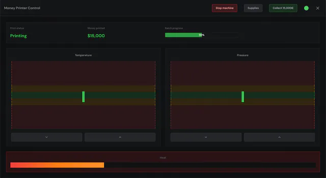 Money Printer Control while printing: batch progress at 50%, a heat meter, temperature and pressure markers inside the green band, and Stop machine, Supplies and Collect buttons.